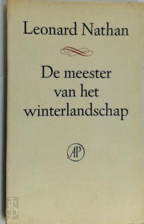 De meester van het winterlandschap - Leonard Nathan, Cees Nooteboom De meester van het winterlandschap - Leonard Nathan, Cees Nooteboom