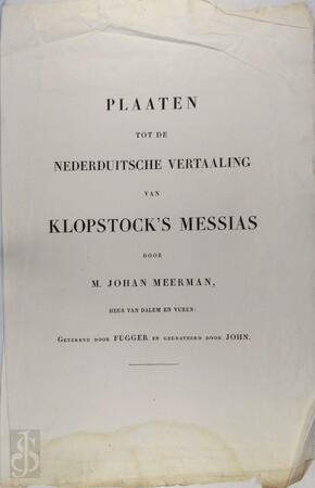 Plaaten tot de Nederduitsche vertaaling van Klopstock's Messias - J. Meerman Plaaten tot de Nederduitsche vertaaling van Klopstock's Messias - J. Meerman