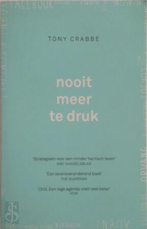 Nooit meer te druk - Tony Crabbe Nooit meer te druk - Tony Crabbe