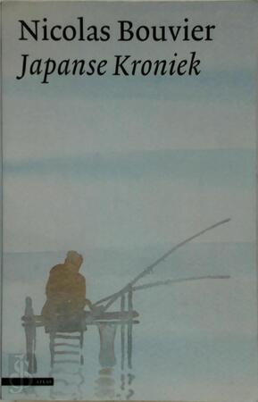 Japanse kroniek - Nicolas Bouvier Japanse kroniek - Nicolas Bouvier