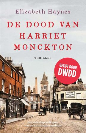 De dood van Harriet Monckton - Elizabeth Haynes De dood van Harriet Monckton - Elizabeth Haynes
