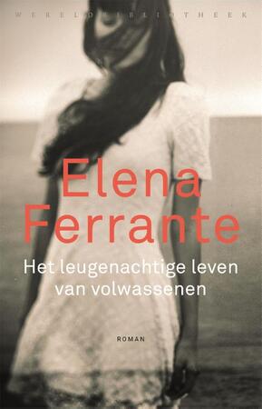 Het leugenachtige leven van volwassenen - Elena Ferrante Het leugenachtige leven van volwassenen - Elena Ferrante