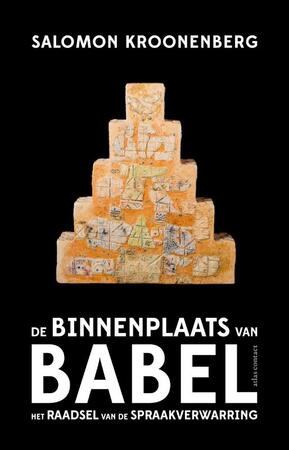 De binnenplaats van Babel - Salomon Kroonenberg De binnenplaats van Babel - Salomon Kroonenberg