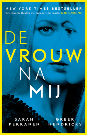 De vrouw na mij (POD) - Greer Hendricks, Sarah Pekkanen De vrouw na mij (POD) - Greer Hendricks, Sarah Pekkanen