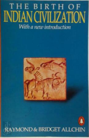 The Birth of Indian Civilization - Bridget & Raymond Allchin, Frank Raymond Allchin