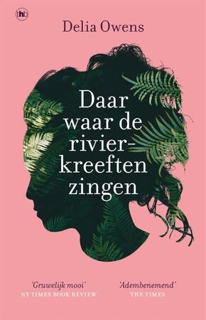 Daar waar de rivierkreeften zingen - Delia Owens Daar waar de rivierkreeften zingen - Delia Owens