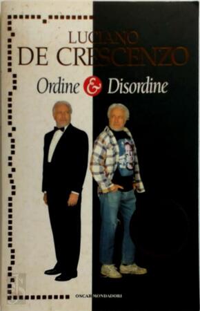 Ordine & Disordine - Luciano de Crescenzo Ordine & Disordine - Luciano de Crescenzo