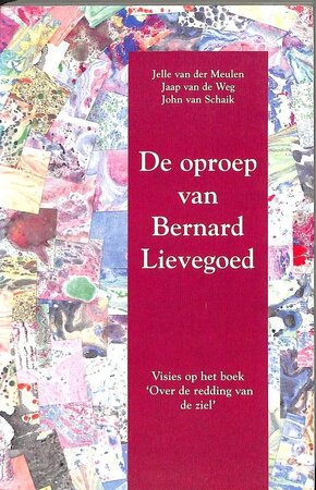 De oproep van Bernard Lievegoed - Jelle van der Meulen, Jaap van de Weg, John van Schaik De oproep van Bernard Lievegoed - Jelle van der Meulen, Jaap van de Weg, John van Schaik