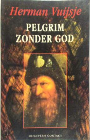 Pelgrim zonder god - Herman Vuijsje