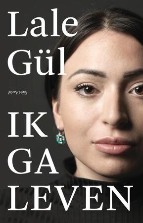 Ik ga leven - Lale Gül Ik ga leven - Lale Gül
