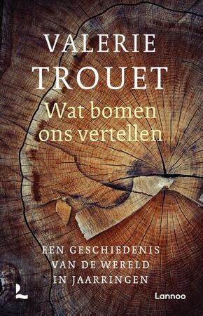 Wat bomen ons vertellen - Valerie Trouet Wat bomen ons vertellen - Valerie Trouet