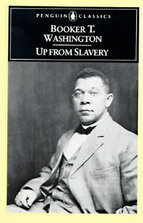 Up from Slavery - Booker T. Washington