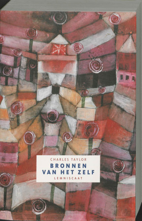Bronnen van het zelf - Charles Taylor Bronnen van het zelf - Charles Taylor
