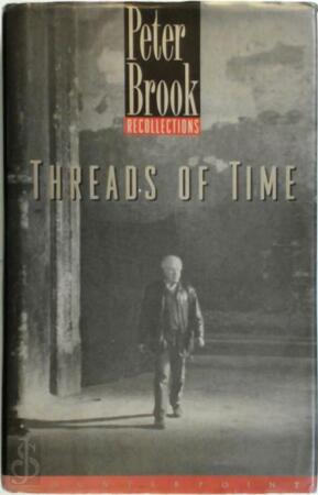 Threads of Time - Peter Brook