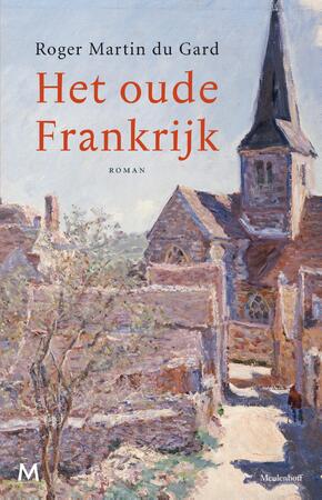 Het oude Frankrijk - Roger Martin du Gard Het oude Frankrijk - Roger Martin du Gard