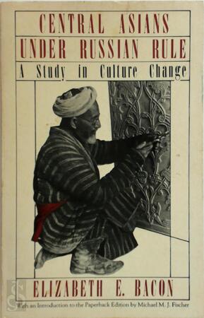 Central Asians Under Russian Rule - Elizabeth E. Bacon Central Asians Under Russian Rule - Elizabeth E. Bacon