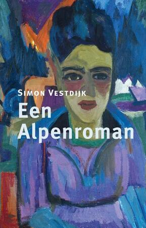 Een Alpenroman - Simon Vestdijk Een Alpenroman - Simon Vestdijk