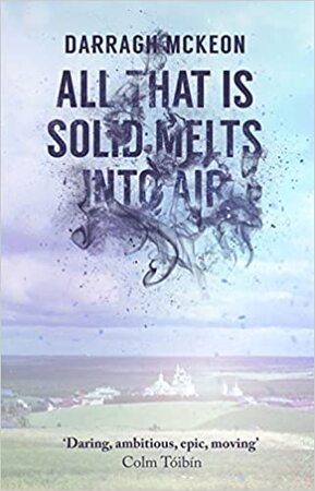 All that is solid melts into air - Darragh McKeon All that is solid melts into air - Darragh McKeon