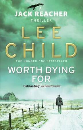Worth Dying For - Lee Child Worth Dying For - Lee Child