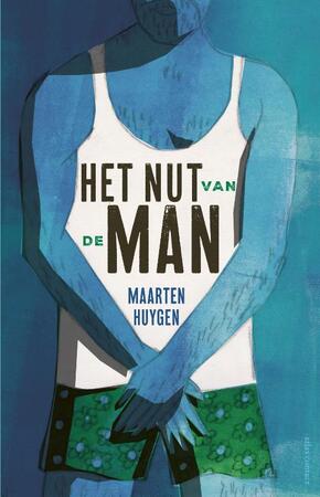 Het nut van de man - Maarten Huygen Het nut van de man - Maarten Huygen