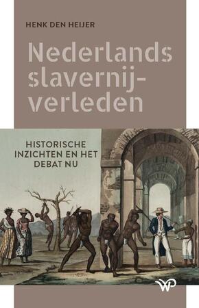Nederlands slavernijverleden - Henk den Heijer Nederlands slavernijverleden - Henk den Heijer