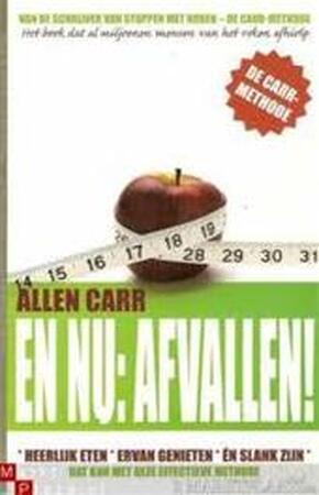 En nu : Afvallen ! - Allen Carr En nu : Afvallen ! - Allen Carr