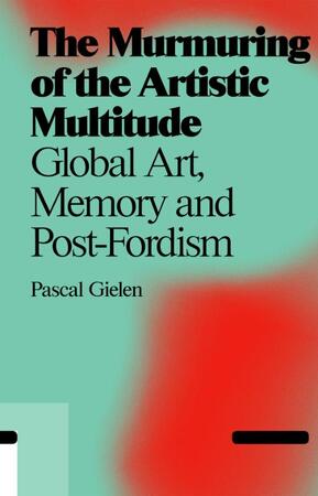 The Murmuring of the Artistic Multitude - Pascal Gielen