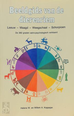 Beeldgids van de dierenriem / Leeuw-Maagd-Weegschaal-Schorpioen - H. Koppejan, W.A. Koppejan Beeldgids van de dierenriem / Leeuw-Maagd-Weegschaal-Schorpioen - H. Koppejan, W.A. Koppejan