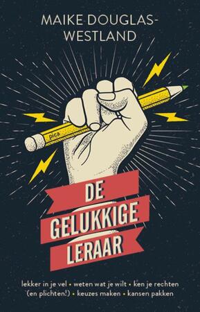 De gelukkige leraar - Maike Douglas-Westland De gelukkige leraar - Maike Douglas-Westland