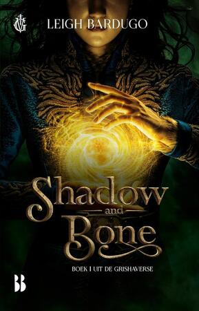 Shadow and Bone - Leigh Bardugo Shadow and Bone - Leigh Bardugo