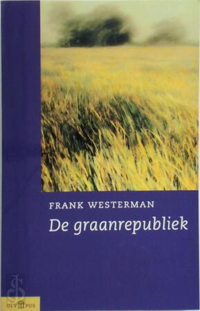 De graanrepubliek - F. Westerman De graanrepubliek - F. Westerman
