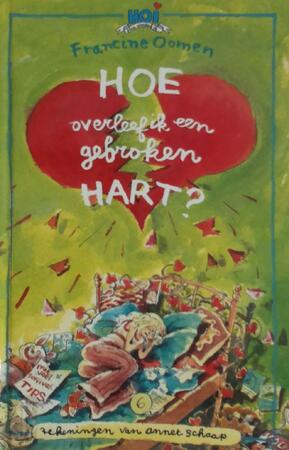 Hoe overleef ik een gebroken hart? - Francine Oomen, Annet Schaap