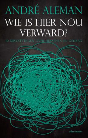 Wie is hier nou verward? - André Aleman Wie is hier nou verward? - André Aleman