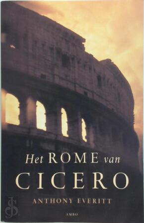 Het Rome van Cicero - Anthony Everitt Het Rome van Cicero - Anthony Everitt