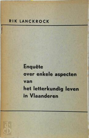 Enquête over enkele aspecten van het letterkundig leven in Vlaanderen - Rik Lanckrock