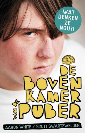 De bovenkamer van de puber - Aaron M. White, Scott Swartzwelder De bovenkamer van de puber - Aaron M. White, Scott Swartzwelder