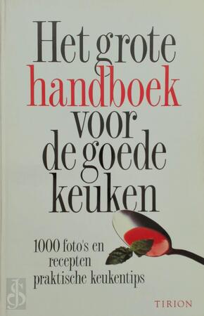 Het grote handboek voor de goede keuken - Walter Bauters, Hilde Eynikel Het grote handboek voor de goede keuken - Walter Bauters, Hilde Eynikel
