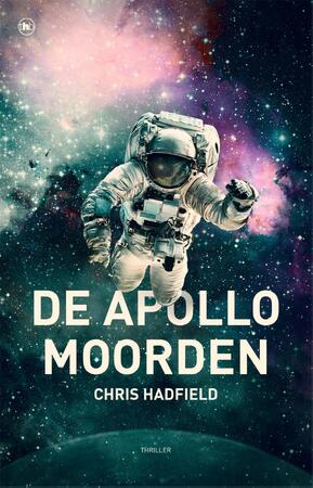 De Apollomoorden - Chris Hadfield De Apollomoorden - Chris Hadfield