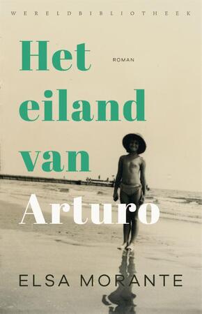 Het eiland van Arturo - Elsa Morante Het eiland van Arturo - Elsa Morante