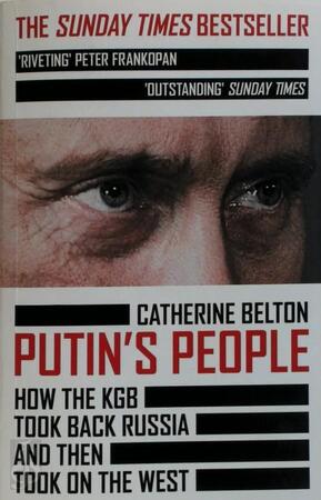Putin's people: how the kgb took back russia and then took on the west - Catherine Belton Putin's people: how the kgb took back russia and then took on the west - Catherine Belton