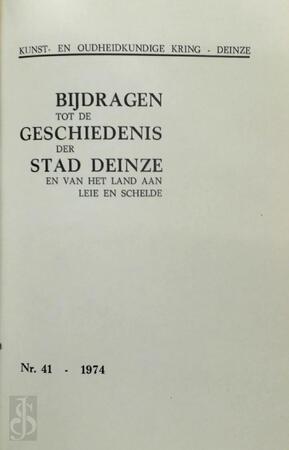 Bijdragen tot de geschiedenis der stad Deinze - Nr 41. 1974. - J. Moerman, N. Versyp, G.P. Baert, R. Walgraeve, G. Van Doorne, H. Maes Bijdragen tot de geschiedenis der stad Deinze - Nr 41. 1974. - J. Moerman, N. Versyp, G.P. Baert, R. Walgraeve, G. Van Doorne, H. Maes