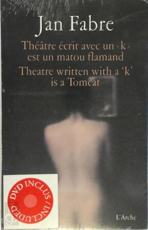 Theatre written with a 'k' is a tomcat - Jan Fabre