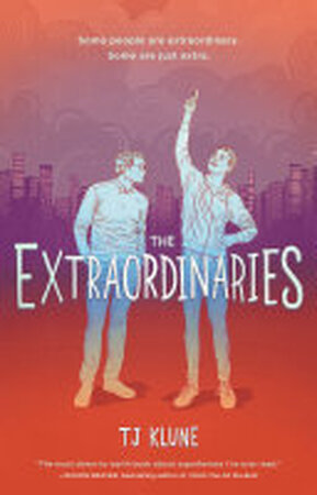 The Extraordinaries - Tj Klune The Extraordinaries - Tj Klune
