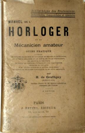 Manuel de l'horloger et du mécanicien amateur - Henry Graffigny, Raoul Marquis