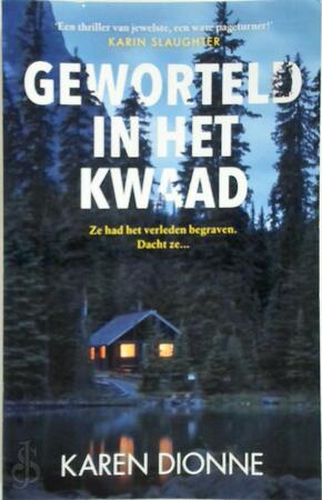 Geworteld in het kwaad - Karen Dionne Geworteld in het kwaad - Karen Dionne