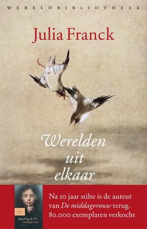 Werelden uit elkaar - Julia Franck Werelden uit elkaar - Julia Franck