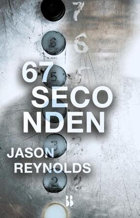 67 seconden - Jason Reynolds 67 seconden - Jason Reynolds