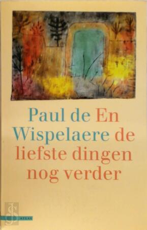 En de liefste dingen nog verder - Paul de Wispelaere