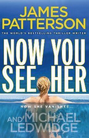 Now you see her - James Patterson
