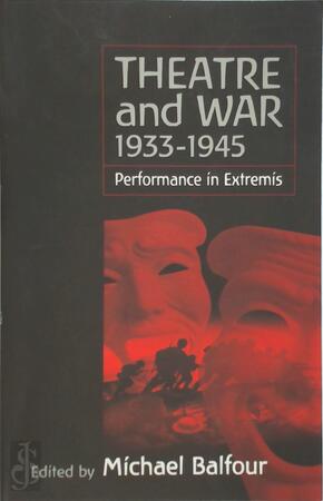Theatre and war, 1933-1945 - Michael Balfour